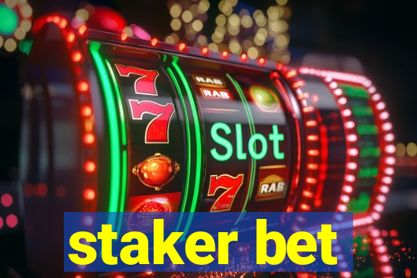 staker bet